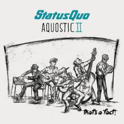 Status Quo : Aquostic II: That's A Fact!
